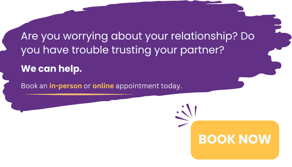 Worrying about your relationship? Trouble trusting your partner? Book an appointment today.